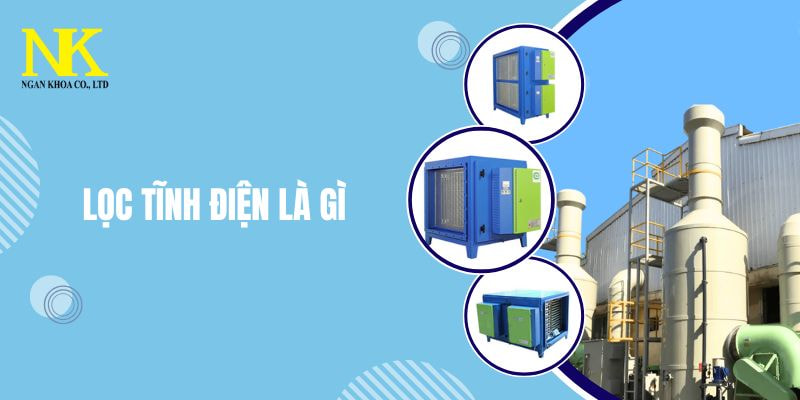 Lọc Tĩnh Điện Là Gì