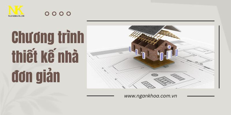 Chương Trình Thiết Kế Nhà Đơn Giản