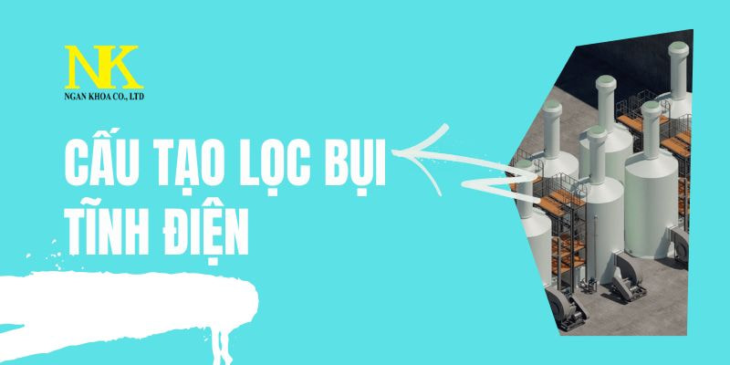 Cấu tạo của lọc bụi tĩnh điện